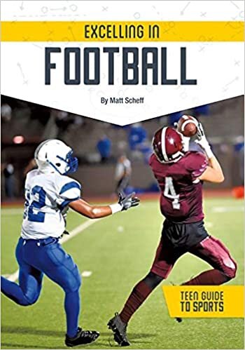Excelling in Football (Teen Guide to Sports)