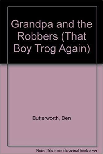 Grandpa and the Robbers (That Boy Trog Again S.)