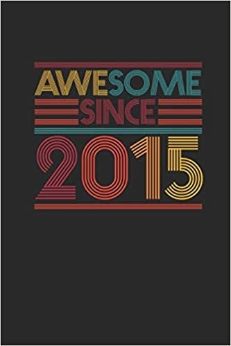 Awesome Since 2015: Blank Lined Notebook - Journal for Birthday Gift Idea indir