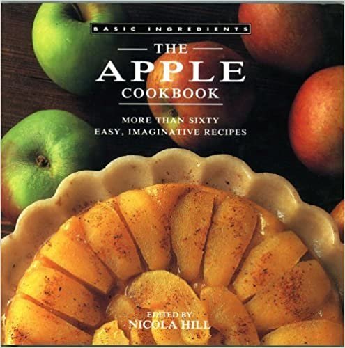 The Apple Cookbook: More Than Sixty Easy, Imaginative Recipes (Basic Ingredients) indir
