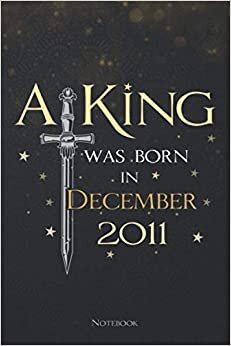 A King Was Born In December 2011 Lined Notebook Journal: 114 Pages, Teacher, 6x9 inch, Planning, Menu, To Do List, Daily, Meeting indir