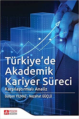 Türkiye’de Akademik Kariyer Süreci: Karşılaştırmalı Analiz