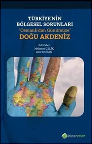 Türkiye’nin Bölgesel Sorunları “Osmanlı’dan Günümüze” Doğu Akdeniz indir