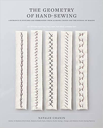 The Geometry of Hand-Sewing: A Romance in Stitches and Embroidery from Alabama Chanin and The School of Making indir