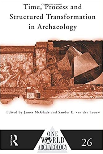 Time, Process and Structured Transformation in Archaeology (One World Archaeology)