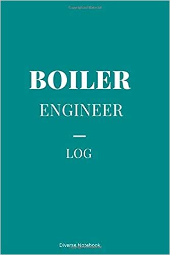 Boiler Engineer Log: Superb Notebook Journal For Boiler Engineers