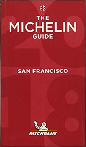 San Francisco - The MICHELIN Guide 2018: The Guide MICHELIN (Michelin Hotel & Restaurant Guides)