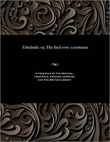 Ethelinde: or, The fatal vow: a romance
