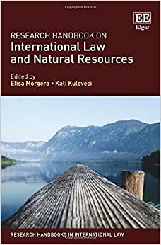 Research Handbook on International Law and Natural Resource (Research Handbooks in International Law)