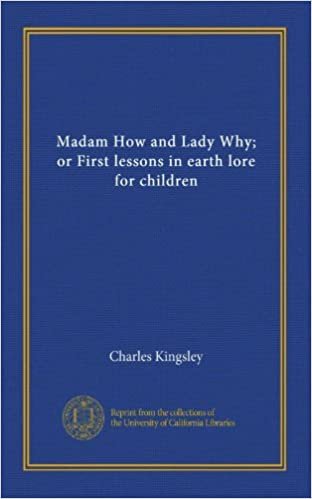 Madam How and Lady Why; or First lessons in earth lore for children