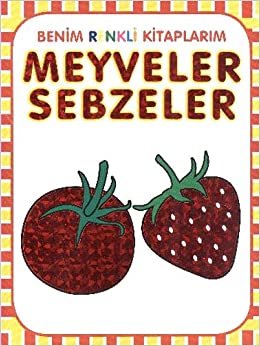 BENİM RENKLİ KİTAPLARIM MEYVELER SEBZELER