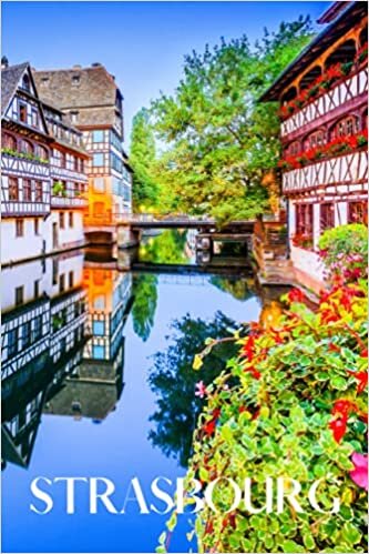 Strasbourg: Strasbourg travel notebook journal, 100 pages, contains expressions and proverbs in French, a perfect travel gift or to write your own Strasbourg travel guide.