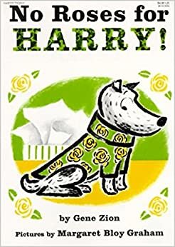 No Roses for Harry! (Harry the Dog)