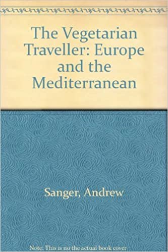 The Vegetarian Traveller: Europe and the Mediterranean