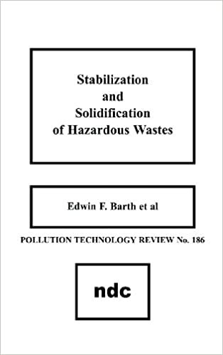 Stabilization and Solidification of Hazardous Wastes (Pollution Technology Review): Stabilization and Solidification of Hazardous Wastes No 186