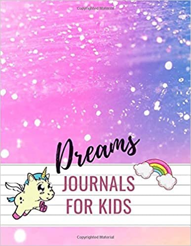 Dreams Journals For Kids: 100 Days/Blank Lined Pages, Diary Notebooks For Write Record Their Dreams & Feelings, Gratitude Journal Beautiful Organizer ... Unicorn Cover Creative Design (Vol.11)