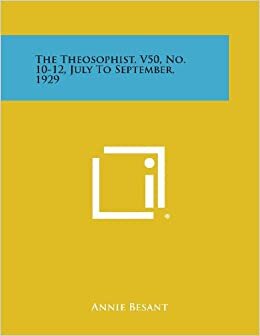 The Theosophist, V50, No. 10-12, July to September, 1929