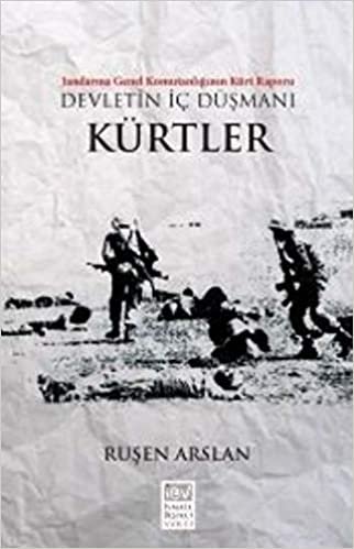 Devletin İç Düşmanı Kürtler: Jandarma Genel Komutanlığının Kürt Raporu