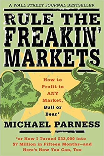 Rule the Freakin' Markets: How to Profit in Any Market, Bull or Bear indir