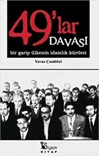 49'lar Davası: Bir Garip Ülkenin İdamlık Kürtleri
