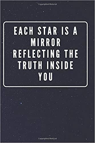 Each Star Is A Mirror Reflecting The Thruth Inside Yoy: Galaxy Space Cover Journal Notebook with Inspirational Quote for Writing, Journaling, Note Taking (110 Pages, Blank, 6 x 9)