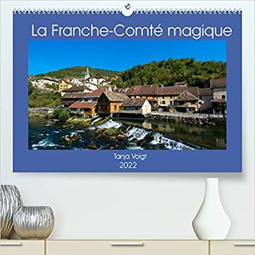 La Franche-Comté magique (Calendrier supérieur 2022 DIN A2 horizontal)
