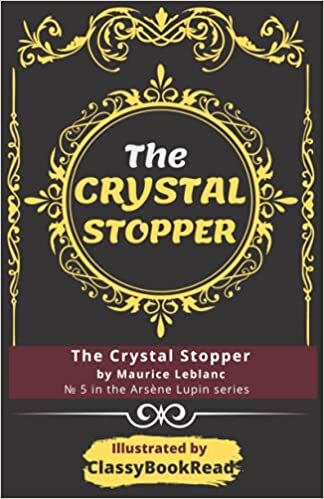 The Crystal Stopper: Illustrated by ClassyBookRead - Inspired The New Arsène Lupin TV Series