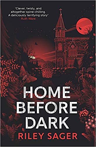 Home Before Dark: 'Clever, twisty, spine-chilling' Ruth Ware