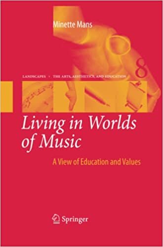 Living in Worlds of Music: A View of Education and Values (Landscapes: the Arts, Aesthetics, and Education)