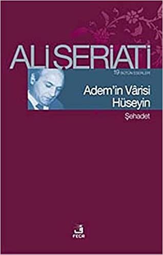 Adem’in Varisi Hüseyin: Bütün Eserleri 19 - Şehadet