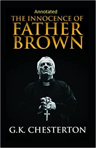 The Innocence of Father Brown (Annotated Original Edition) indir