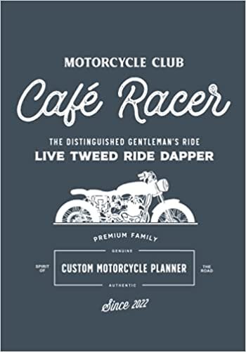 2022 Planner Cafe Racer Motorcycle Club The Distinguished Gentleman's Ride Custom Motorcycle Planner Premium Family Since 2022: 130 Pages Full Premium ... daily planner 2022: Live Tweed Ride Dapper