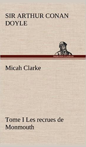 Micah Clarke - Tome I Les recrues de Monmouth (TREDITION) indir
