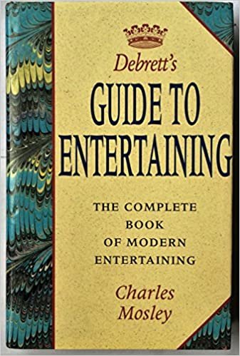 Debrett's Guide to Entertaining: The Complete Guide of Modern Entertaining (Debrett's guides)
