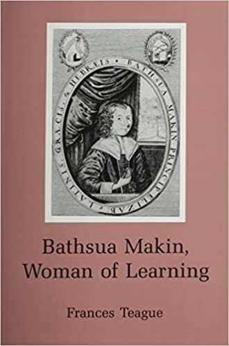 Bathsua Makin: Woman of Learning