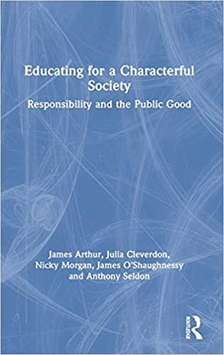 Educating for a Characterful Society: Responsibility and the Public Good indir