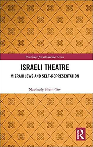 Israeli Theatre: Mizrahi Jews and Self-representation (Routledge Jewish Studies) indir