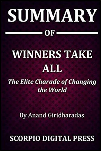indir   Summary Of Winners Take All: The Elite Charade of Changing the World By Anand Giridharadas tamamen