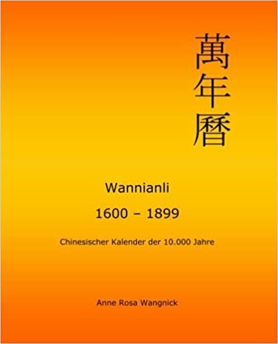 Wannianli 1600 - 1899: Chinesischer Kalender der 10.000 Jahre