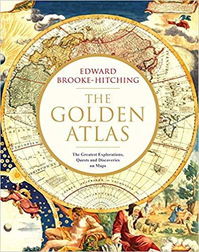 The Golden Atlas: The Greatest Explorations, Quests and Discoveries on Maps indir