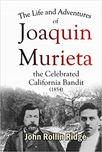 The Life and Adventures of Joaquin Murieta, the Celebrated California Bandit (1854)