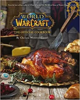 Monroe Cassel, C: World of Warcraft the Official Cookbook