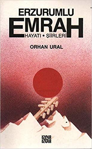 Erzurumlu Emrah: Hayatı, Şiirleri