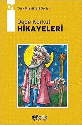 Dede Korkut Hikayeleri: Türk Klasikleri Serisi