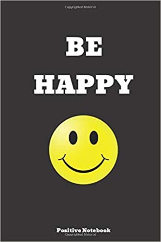 Be Happy: Notebook With Motivational Quotes, Inspirational Journal Blank Pages, Positive Quotes, Drawing Notebook Blank Pages, Diary (110 Pages, Blank, 6 x 9) indir