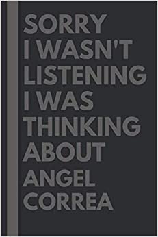 Sorry I wasn't listening I was thinking about Angel Correa: Angel Correa Lined Notebook: (Composition Book Journal) (6x 9 inches)
