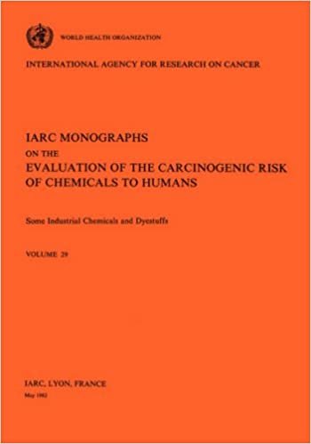 Vol 29 IARC Monographs: Some Industrial Chemicals and Dyestuffs: IARC Monographs on the Evaluation of Carcinogenic Risks to Humans