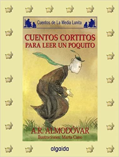 Cuentos cortitos para leer un poquito / Short Stories to Read a Little (Cuentos de la Media lunita / Crescent Little Moon Stories)