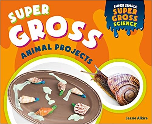 Super Gross Animal Projects (Super Simple Super Gross Science)