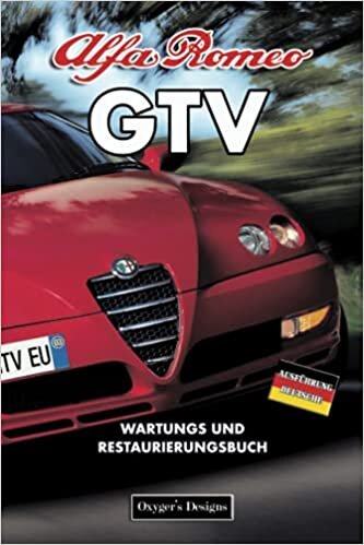 ALFA ROMEO GTV: WARTUNGS UND RESTAURIERUNGSBUCH (Deutsche Ausgaben)